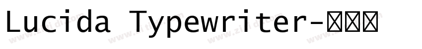 Lucida Typewriter字体转换 Lucida Typewriter字体转换